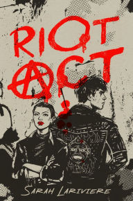 Title: Riot Act, Author: Sarah Lariviere
