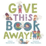 Share download books Give This Book Away! by Darren Farrell, Maya Tatsukawa, Darren Farrell, Maya Tatsukawa