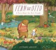 Title: Fern and Otto: A Picture Book Story about Two Best Friends, Author: Stephanie Graegin