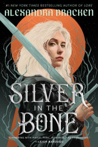 Title: Silver in the Bone, Author: Alexandra Bracken