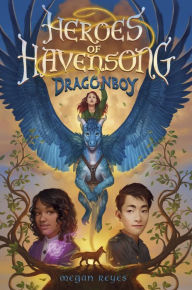 Download free e books nook Heroes of Havensong: Dragonboy by Megan Reyes, Megan Reyes