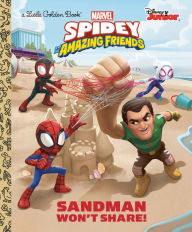 Title: Sandman Won't Share! (Marvel Spidey and His Amazing Friends), Author: Steve Behling