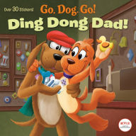 Title: Ding Dong Dad! (Netflix: Go, Dog. Go!), Author: Random House