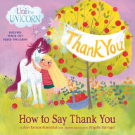 Free ebooks for phones to download Uni the Unicorn: How to Say Thank You by Amy Krouse Rosenthal, Brigette Barrager, Amy Krouse Rosenthal, Brigette Barrager DJVU iBook MOBI English version 9780593484159