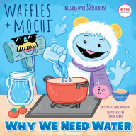Title: Why We Need Water (Waffles + Mochi), Author: Cynthia Ines Mangual
