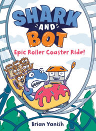 Book downloader google Shark and Bot #4: Epic Roller Coaster Ride!: (A Graphic Novel) ePub PDB 9780593485378