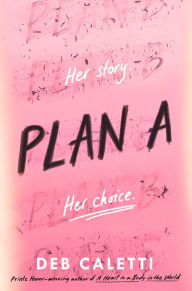 Title: Plan A, Author: Deb Caletti