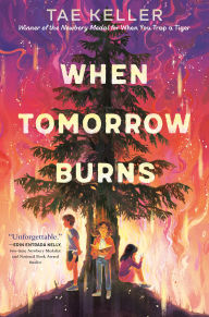 Title: When Tomorrow Burns, Author: Tae Keller
