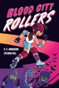Best forums to download books Blood City Rollers (English literature)  9780593485712 by V.P. Anderson, Tatiana Hill