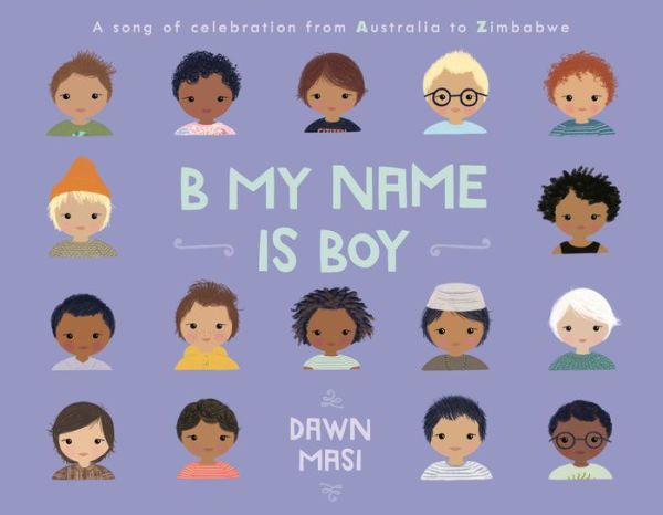 B My Name Is Boy: A Song of Celebration from Australia to Zimbabwe