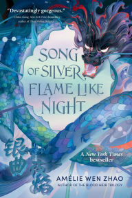 Title: Song of Silver, Flame Like Night, Author: Amélie Wen Zhao