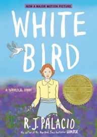 Title: White Bird: A Wonder Story (A Graphic Novel), Author: R. J. Palacio