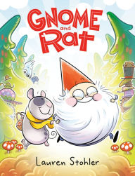 Ebooks textbooks download free Gnome and Rat: (A Graphic Novel) by Lauren Stohler, Lauren Stohler