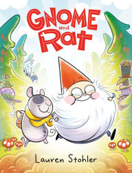 Title: Gnome and Rat: (A Graphic Novel), Author: Lauren Stohler