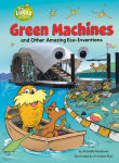Alternative view 1 of Green Machines and Other Amazing Eco-Inventions: A Dr. Seuss's The Lorax Nonfiction Book