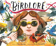 Title: Birdlore: The Iridescent Life of Florence Merriam Bailey, Author: Jess Keating