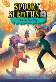 Title: Spooky Sleuths #4: Fire in the Sky, Author: Natasha Deen