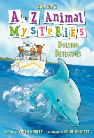 Title: A to Z Animal Mysteries #4: Dolphin Detectives, Author: Ron Roy