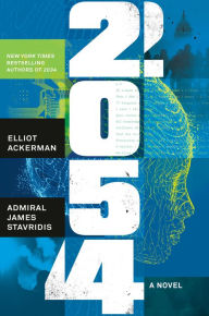 Free public domain books download 2054: A Novel 9780593489864 (English Edition) by Elliot Ackerman, James Stavridis USN FB2