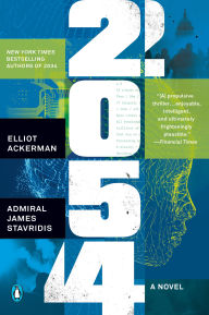 Title: 2054: A Novel, Author: Elliot Ackerman
