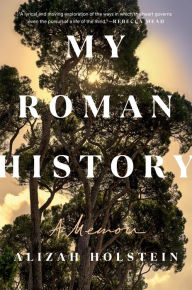 Downloading free ebooks to kobo My Roman History: A Memoir PDF PDB (English Edition) by Alizah Holstein