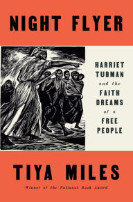 Free download audio books ipod Night Flyer: Harriet Tubman and the Faith Dreams of a Free People RTF DJVU 9780593491164 by Tiya Miles, Henry Louis Gates Jr. (English literature)