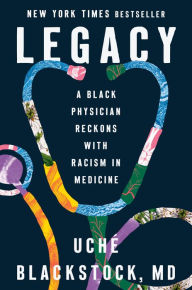 Free downloadable audio textbooks Legacy: A Black Physician Reckons with Racism in Medicine 9780593491287 CHM