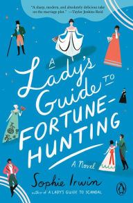 Download free ebooks for ipad kindle A Lady's Guide to Fortune-Hunting by Sophie Irwin, Sophie Irwin (English Edition)