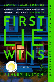 Title: First Lie Wins: Reese's Book Club: A Novel, Author: Ashley Elston
