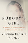 Alternative view 1 of Nobody's Girl: A Memoir of Surviving Abuse and Fighting for Justice