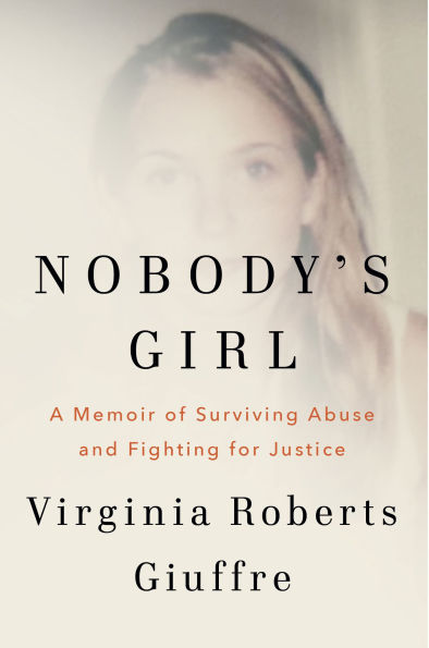 Nobody's Girl: A Memoir of Surviving Abuse and Fighting for Justice