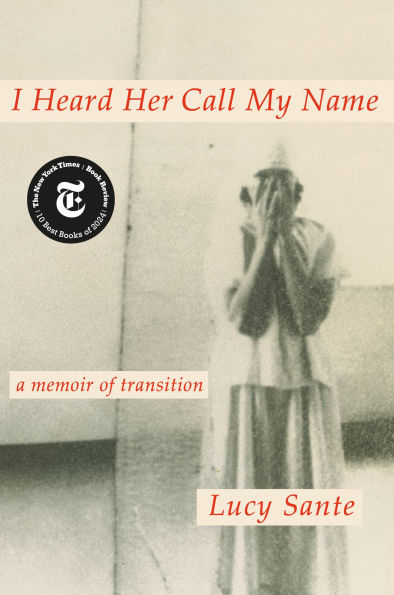 I Heard Her Call My Name: A Memoir of Transition