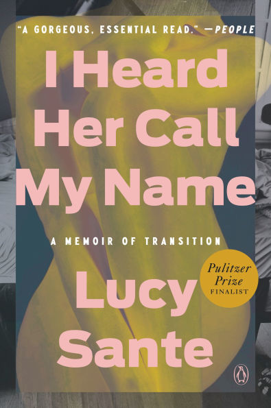 I Heard Her Call My Name: A Memoir of Transition