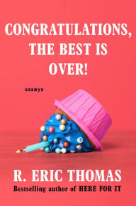 Pdf textbook download Congratulations, the Best Is Over! by R. Eric Thomas, R. Eric Thomas (English literature) 9780593496268 