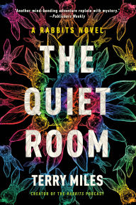 Title: The Quiet Room: A Rabbits Novel, Author: Terry Miles