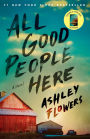 All Good People Here: A Novel