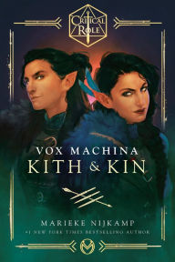 Title: Critical Role: Vox Machina--Kith & Kin, Author: Marieke Nijkamp