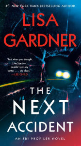 Title: The Next Accident (FBI Profiler Series #3), Author: Lisa Gardner