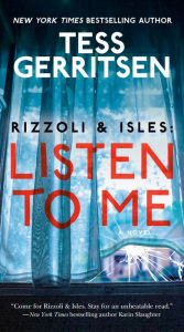 Title: Listen to Me (Rizzoli and Isles Series #13), Author: Tess Gerritsen