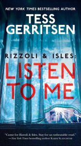 Mobi ebook download free Rizzoli & Isles: Listen to Me: A Novel  by Tess Gerritsen, Tess Gerritsen 9780593497159