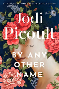 Free download e books txt format By Any Other Name: A Novel RTF 9780593975893 by Jodi Picoult English version