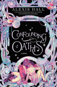Title: Confounding Oaths: A Novel, Author: Alexis Hall