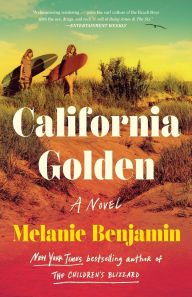 Title: California Golden: A Novel, Author: Melanie Benjamin