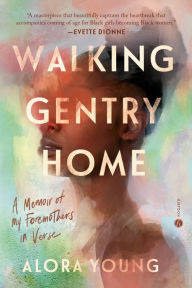Free ebooks download txt format Walking Gentry Home: A Memoir of My Foremothers in Verse FB2 PDF RTF by Alora Young in English