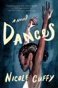 Title: Dances: A Novel, Author: Nicole Cuffy