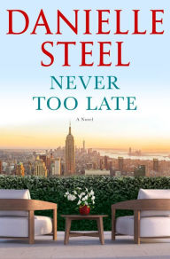 Download online books amazon Never Too Late: A Novel by Danielle Steel