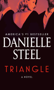 Title: Triangle: A Novel, Author: Danielle Steel