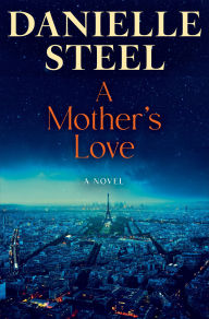 Book pdf download A Mother's Love: A Novel 9780593498743 in English by Danielle Steel 
