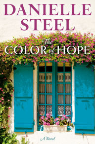 Title: The Color of Hope: A Novel, Author: Danielle Steel