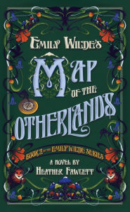 Download ebook pdfs online Emily Wilde's Map of the Otherlands ePub iBook (English literature) by Heather Fawcett 9780593500194